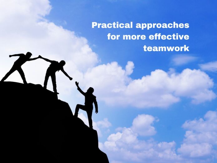 Practical approaches for more effective teamwork